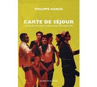 Carte de séjour - Un groupe rock dans la "douce France" des Philippe Hanus (Auteur)