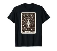 Carte de tarot « Witness The Power Of My Face » T-Shirt