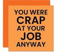 Carte de vœux humoristique pour collègues, femmes et hommes - Cr*p At Your Job - Sorry Your Leaving Good Luck In Your New Job - 145 mm x 145 mm