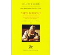 Carte di donne. Per un censimento regionale della scrittura delle donne dal XVI al XX secolo (Vol. 2)