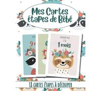 Carte étapes Bébé - 18 cartes étapes à découper: Cadeau de naissance : idéal pour immortaliser les premiers mois de bébé et conserver un souvenir de la naissance à 1 an + 6 étapes supplémentaires