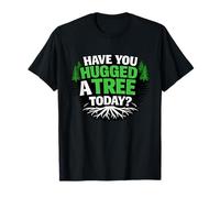 Carte Graphique « Have You Hugged A Tree Today Earth Day » T-Shirt