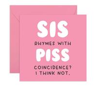 Carte humoristique pour sœur - « Sis Rhymes with P*ss » - Carte d'anniversaire ou de vœux coquine pour elle, frère et sœur, belle-sœur, fille, femme, famille - Taquineries et loisirs créatifs - Livré