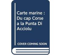 Carte marine : Du cap Corse à la Punta Di Acciolu