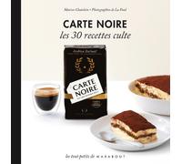 Carte Noire: Les 30 recettes culte