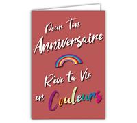 Carte Pour ton Anniversaire Arc-en-ciel Rêve ta Vie en Couleurs Rose Fille Femme avec Enveloppe Format 12x17,5cm Papier 300gr issu de forêts gérées durablement Brillant Fabriqué en France AFIE 69-8017