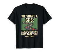 Carte routière Amusante pour Couples avec GPS Lost Together T-Shirt