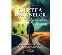 Cartea destinelor - Chetan Parkyn, Carola Eastwood