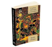 Cartea tibetana a mortilor - Bardo Thodol, Himalaya, Editie in limba romana
