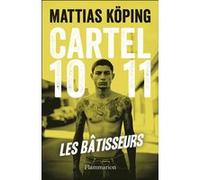 Mattias Koping – Cartel 1011 : Les Bâtisseurs – Tome 1 – Broché
