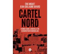 Cartel Nord - Plongée dans la nouvelle ère du narcotrafic marseillais - Éric Miguet - Le Cherche-Midi - broché - Récit