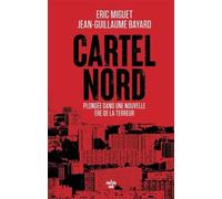 Cartel Nord. Plongée dans une nouvelle ère de la terreur