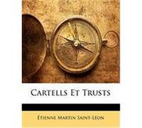 Cartells Et Trusts Saint-Lon, Tienne Martin (Auteur)