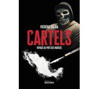 Cartels - Voyage Au Pays Des "Narcos