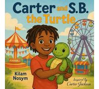 Carter and S.B. the Turtle: A Story About Friendship and Adventure