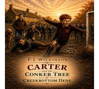 Carter and the Conker Tree of Creekbottom Dene: A Story of Courage, Kindness and Strength