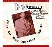 Carter, Benny - They All Had Rhythm 45-46 [Import]