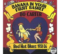 Carter Bo - Banana in Your Fruit Basket: Red Hot Blues 31-38 [Import]