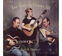 CARTER FAMILY III - Carter Family Iii Past & Present