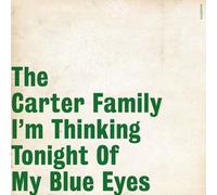 Carter Family - I'm Thinking Tonight of My Blue Eyes [Import]