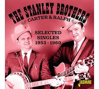 The Stanley Brothers – Carter & Ralph (Singles sélectionnés 1953–1960) – CD Import UK