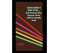 Carter Smith Is Dead To Me... And Everyone Else, Because Carter Smith Is Actually Dead