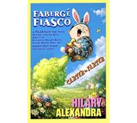 Carter the Farter: Fabergé Fiasco: A Hilarious Time-Travel Mystery Chapter Book Ages 9-12: Explosive Trouser Burps, Stolen Easter Eggs, and Laugh-Out-Loud Historical Chaos