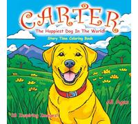 Carter, The Happiest dog In The World: A Story Time Coloring Book