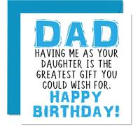 Stuff4 Cartes amusantes pour la fête des pères pour papa - Having Me As Your Daughter Greatest Gift Wish - Carte d'anniversaire de fille à papa - 145 mm x 145 mm