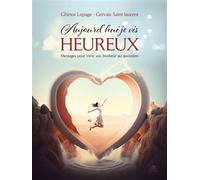 Cartes - Aujourd'hui je vis heureux - Message pour vivre son bonheur au quotidien - Ghinos Lepage - El Dorado - Jeux livres objets