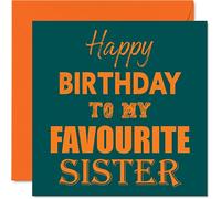 Cartes d'anniversaire amusantes pour sœur - Carte d'anniversaire « Happy Birthday To My Favourite » pour sœur de la part d'un frère, cadeau d'anniversaire pour sœur, 145 mm x 145 mm, cadeau pour sœur