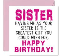 Cartes d'anniversaire amusantes pour sœur - Having Me as Your Sister Greatest Gift Wish - Carte d'anniversaire humoristique de la beau-sœur - 145 mm x 145 mm