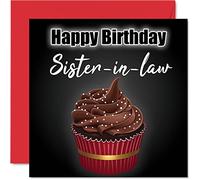 Cartes d'anniversaire élégantes pour belle-sœur - Cupcake d'anniversaire - Carte d'anniversaire amusante pour belle-sœur de la part d'un frère, d'une sœur, 145 mm x 145 mm - Cartes de vœux pour sœur