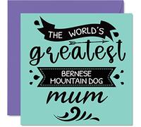 Cartes d'anniversaire pour elle de la part du chien - World's Greatest Bernese Mountain Dog Mum - Carte d'anniversaire de la part du chien et maman, cadeau d'anniversaire pour maman, 145 mm x 145 mm,