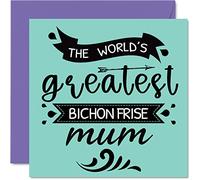 Cartes d'anniversaire pour elle de la part du chien - World's Greatest Bichon Frise Mum - Carte d'anniversaire de chien animal de compagnie, cadeau d'anniversaire pour maman, 145 mm x 145 mm, cartes