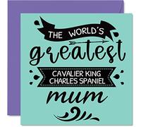 Cartes d'anniversaire pour elle de la part du chien - World's Greatest Cavalier King Charles Spaniel Mum - Carte d'anniversaire de chien, cadeau d'anniversaire pour maman, 145 mm x 145 mm, cartes de