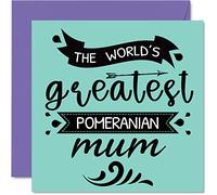 Cartes d'anniversaire pour elle de la part du chien - World's Greatest Pomeranian Mum - Carte d'anniversaire de chien animal de compagnie, cadeau d'anniversaire pour maman, 145 mm x 145 mm, cartes de