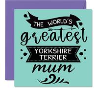 Cartes d'anniversaire pour elle de la part du chien - World's Greatest Yorkshire Terrier Mum - Carte d'anniversaire de chien animal de compagnie, cadeau d'anniversaire pour maman, 145 mm x 145 mm,