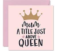 Cartes d'anniversaire pour maman - « Mum A Title Just Above Queen » - Carte d'anniversaire humoristique pour mère de la part de sa fille fils cadeau d'anniversaire pour maman maman maman maman 145mm