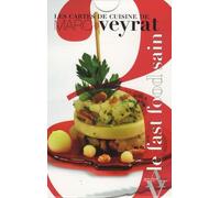 CARTES DE CUISINE DE MARC VEYRAT. FAST FOOD SAIN (LES)