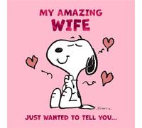 Cartes Hallmark Peanuts Snoopy Wife Birthday My Amazing Wife Je voulais juste vous dire...