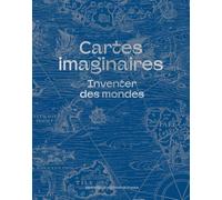 Cartes imaginaires - Inventer des mondes