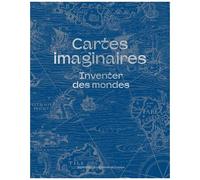 Cartes Imaginaires - Inventer Des Mondes