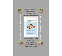 CARTES MENTALES EXPRESSIONS IDIOMATIQUES FRANÇAIS - NÉERLANDAIS: MINDMAPS IDIOMATISCHE UITDRUKKINGEN FRANS - NEDERLANDS