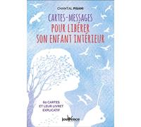 Cartes-messages pour libérer son enfant intérieur 60 cartes et leur livret explicatif - Chantal Pisani - Jouvence - Coffret - Guide