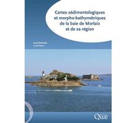 Cartes sédimentologiques et morpho-bathymétriques de la baie de Morlaix et de sa région - Axel Ehrhold - Ifremer - broché - Atlas / carte