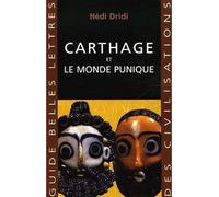Carthage Et le monde punique - Hedi Dridi - Belles Lettres - broché - Guide