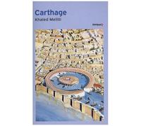 Carthage - Histoire D'une Métropole Méditerranéenne