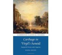 Carthage in Virgil's Aeneid: Staging the Enemy under Augustus (Cambridge Classical Studies) - [Version Originale] Inconnu (Auteur)