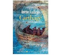 Carthage Irene Vallejo (Auteur), Bernadette Engel-Roux (Traduction)